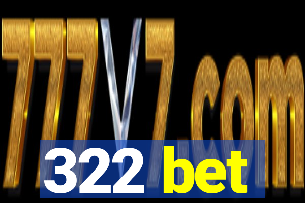 322 bet